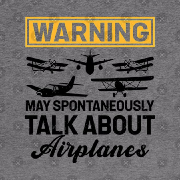 Warning May Spontaneously Talk About Airplanes by RiseInspired